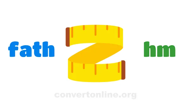 Fathoms to Hectameters Converter | fath to hm