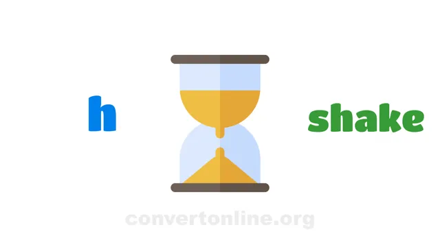 Hours to Shakes Converter | h to shake