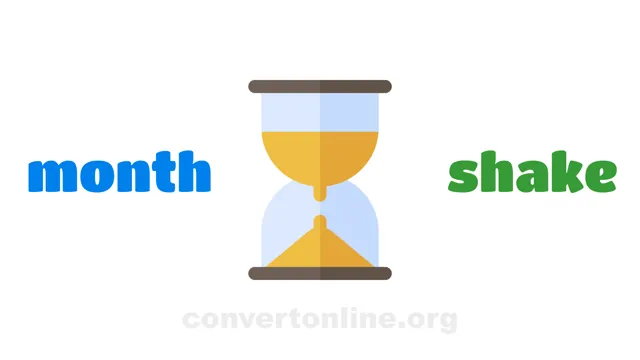 Months to Shakes Converter | month to shake