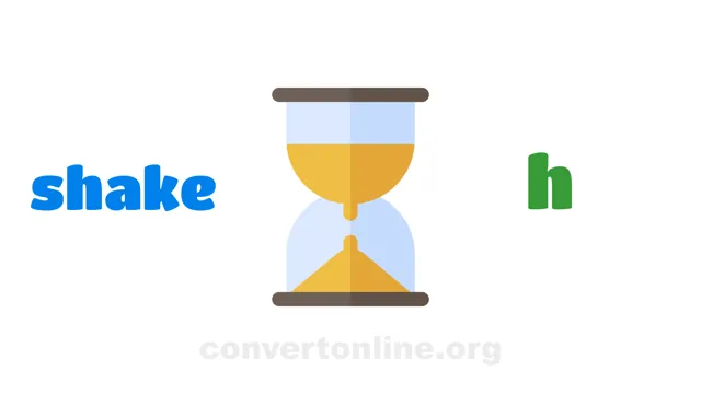 Shakes to Hours Converter | shake to h