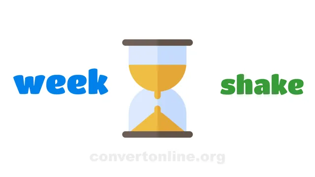 Weeks to Shakes Converter | week to shake